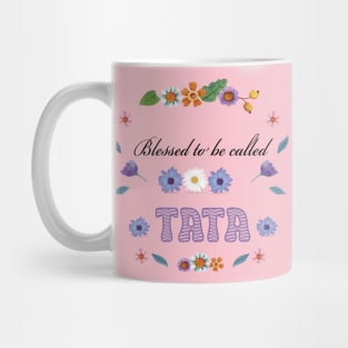 Blessed To Be Called TATA Mug